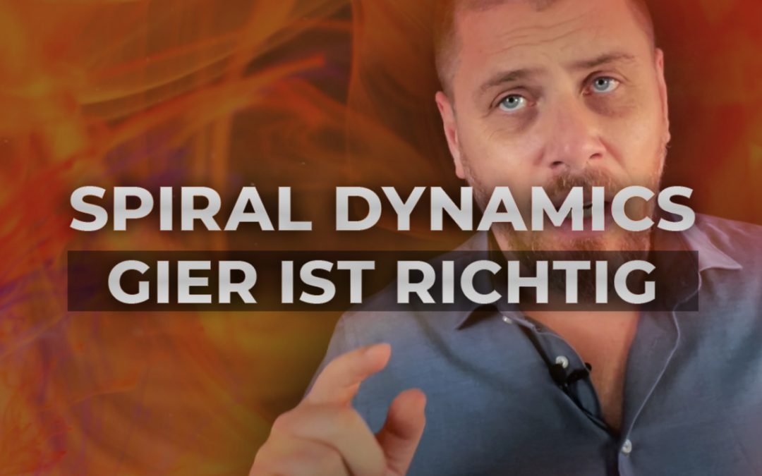 Spiral Dynamics – Gier ist gut! – Orange Movies