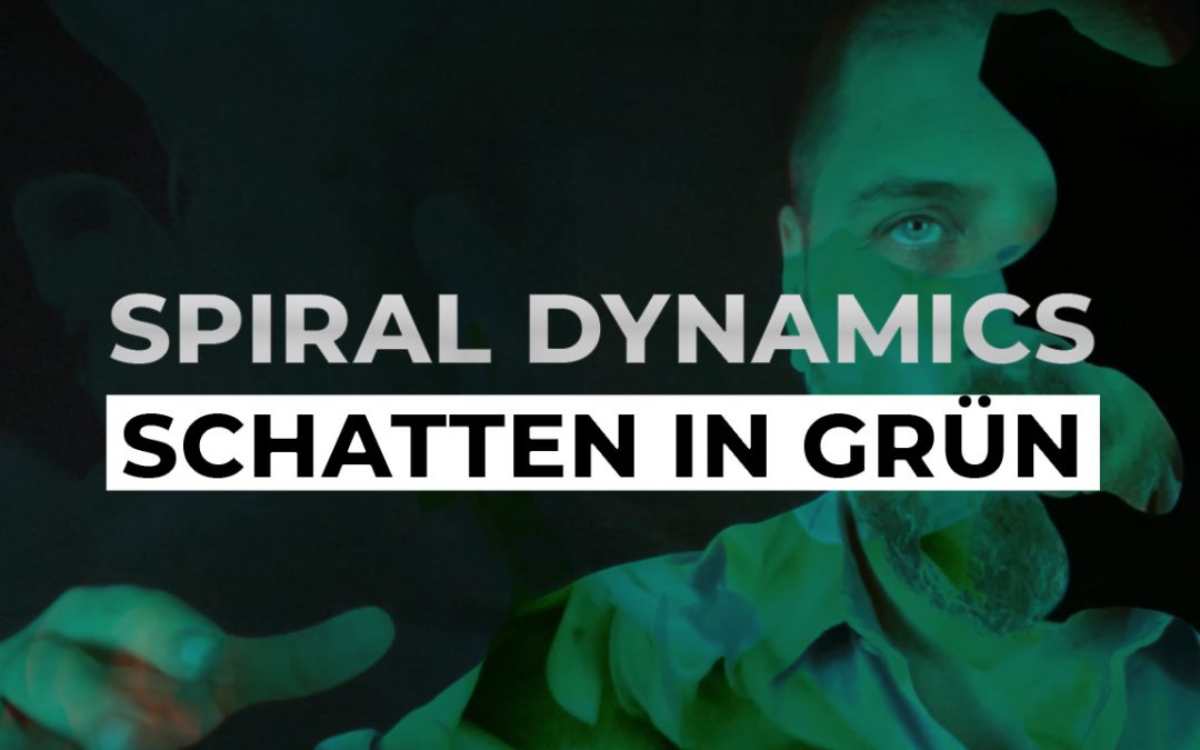 Spiral Dynamics – Die Politik des Grünen Memes