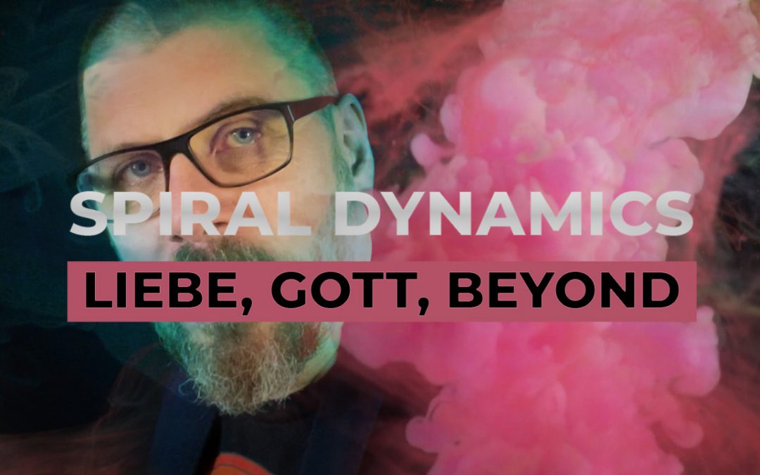 Spiral Dynamics Koralle – Liebe, Gott, Beyond