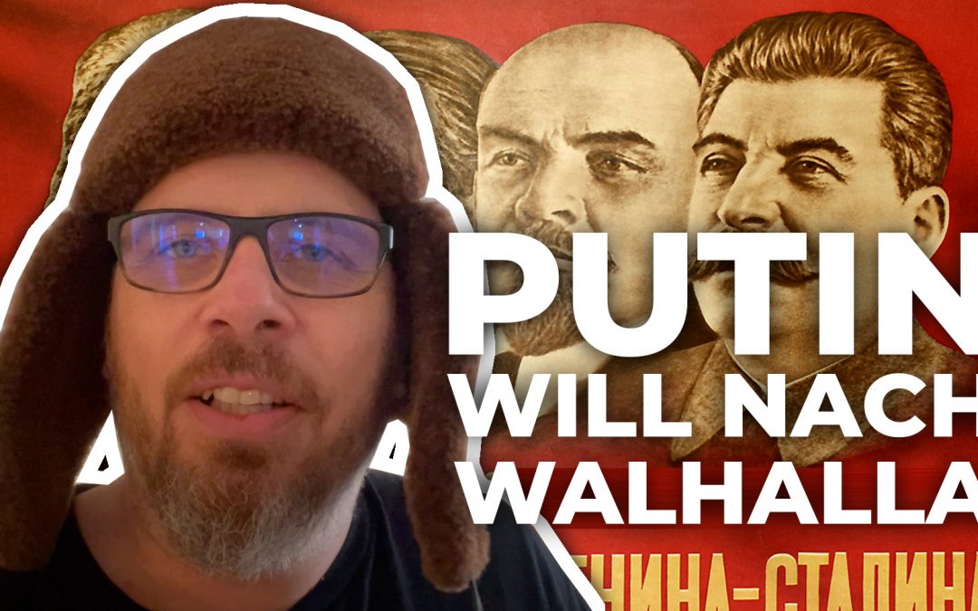 Putins Einmarsch in Walhalla – Spiral Dynamics Rot in Aktion