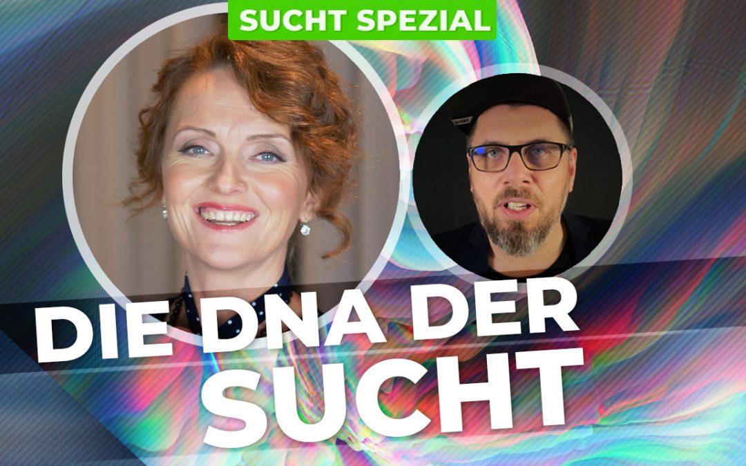 Die DNA der Sucht – Talk mit der Suchtexpertin Linda Dorday